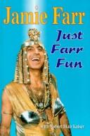 Cover of: Just Farr Fun by Jamie Farr