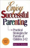 Cover of: Enjoy successful parenting by Roger W. McIntire