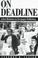 Cover of: On deadline