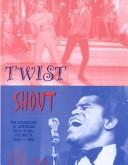 Cover of: Twist & Shout: The Golden Age of American Rock 'N Roll Volume III 1960-1963