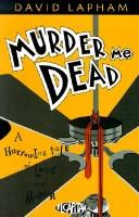 Cover of: Murder Me Dead