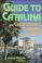 Cover of: Guide to Catalina