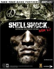 Cover of: ShellShock(tm): Nam '67 Official Strategy Guide (Bradygames Take Your Games Further)