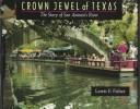 Cover of: Crown jewel of Texas: the story of San Antonio's river