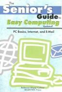 Cover of: Senior's Guide To Easy Computing: Pc Basics, Internet, And E-mail (Senior's Guide) (Senior's Guide)