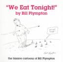 Cover of: We Eat Tonight!