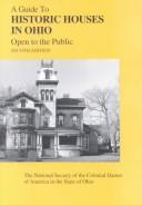 Cover of: A Guide to Historic Houses in Ohio Open to the Public (Ohio) by Elizabeth P. Allyn, Elisabeth H. Tuttle, Katharine F. Willi