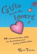 Cover of: Gifts from the Heart by Randy Fujishin, Randy Fujishin