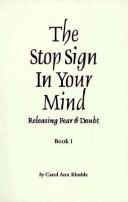 Cover of: The Stop Sign in Your Mind: Releasing Fear & Doubt