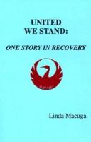 Cover of: United We Stand: One Story in Recovery