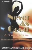 Cover of: Never As Good As the First Time