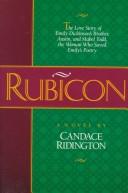 Cover of: Rubicon: The Love Story of Emily Dickinson's Brother, Austin, and Mabel Todd, the Woman Who Saved Emily's Poetry : A Novel