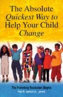 Cover of: The Absolute Quickest Way to Help Your Child Change