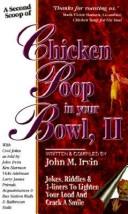 Chicken Poop in Your Bowl, II (Chicken Poop in Your Bowl) by John M. Irvin