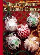 Cover of: Annie's Favorite Christmas Projects by Annies Attic