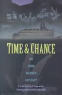 Cover of: Time & Chance: An Iowa Murder Mystery