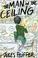 Cover of: The Man in the Ceiling (Michael Di Capua Books)