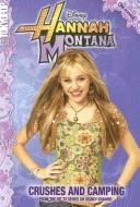 Cover of: Hannah Montana, Volume 2: Crushes and Camping (Hannah Montana Cine-manga #2)