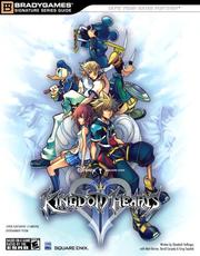 Cover of: Kingdom Hearts II Official Strategy Guide (Bradygames Signature Series) (Bradygames Signature Series) by BradyGames
