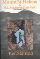 Cover of: Mount St. Helena and R. L. Stevenson State Park: A History and Guide