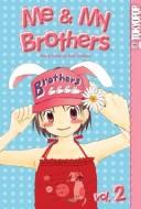 Cover of: Me & My Brothers Volume 2 (Me & My Brothers) by Hari Tokeino