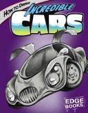 Cover of: How to Draw Incredible Cars (Edge Books) by 