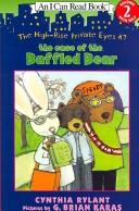 Cover of: The Case of the Baffled Bear (The High-Rise Private Eyes; I Can Read Book Level 2)