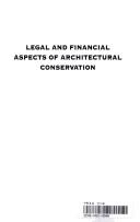 Cover of: Legal and financial aspects of architectural conservation by edited by Marc Denhez, Stephen Neal Dennis.