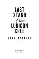 Last stand of the Lubicon Cree by Goddard, John