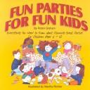 Cover of: Fun Parties for Fun Kids