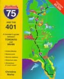 Cover of: I-75 and the 401: A Traveler's Guide Between Toronto and Miami