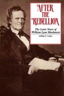 Cover of: After the rebellion: the later years of William Lyon Mackenzie