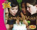 Cover of: Throwing Parties (10 Things You Need to Know About...) | Jennifer Jones