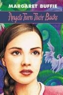 Cover of: Angels Turn Their Backs by Margaret Buffie, Margaret Buffie