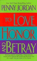 Cover of: To Love, Honor and Betray by Penny Jordan