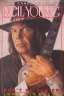 Cover of: Neil Young: Dont Be Denied : "the Canadian Years"