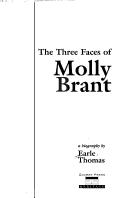 Cover of: The three faces of Molly Brant by Earle, Thomas.