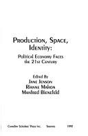 Cover of: Production, Space, Identity  by Jenson