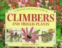 Cover of: A Creative Step-By-Step Guide to Climbers and Trellis Plants (Clb Step-By-Step Garden Books)