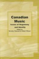 Cover of: Canadian music by Beverley Diamond, Robert Witmer