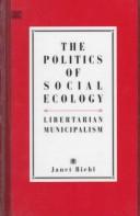 Cover of: The Politics of Social Ecology by Janet Biehl, Murray Bookchin