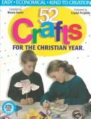 Cover of: 52 Crafts: For the Christian Year