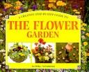 Cover of: A Creative Step-By-Step Guide to the Flower Garden (A Creative Step-By-Step Guide to) | Sue Phillips