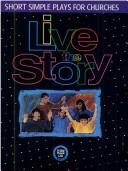 Cover of: Live the story: [short simple plays for churches].