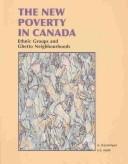 Cover of: The new poverty in Canada: ethnic groups and ghetto neighbourhoods