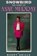 Cover of: Snowbird: the story of Anne Murray