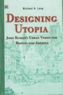 Cover of: Designing Utopia by Michael H. Lang, Michael H. Lang