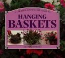 Cover of: A Creative Step-By-Step Guide to Hanging Baskets | Jenny Hendy