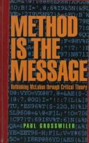 Cover of: The Method Is the Message: Rethinking McLuhan Through Critical Theory