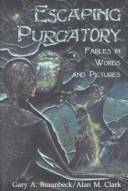 Cover of: Escaping Purgatory: Fables in Words & Pictures